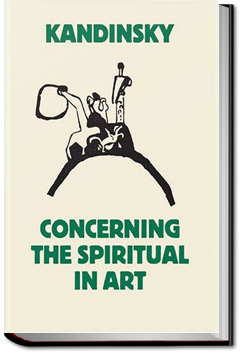 Concerning the Spiritual in Art | Wassily Kandinsky